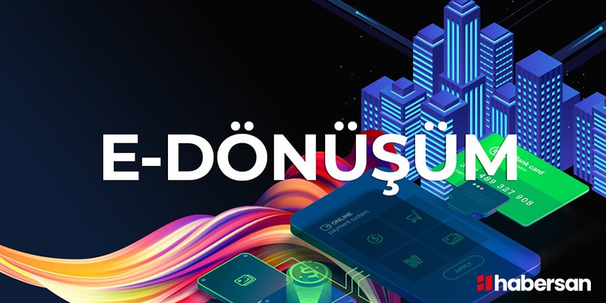 e-Dönüşüm uygulaması zorunlu oluyor